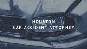 houston car accident injury attorneys